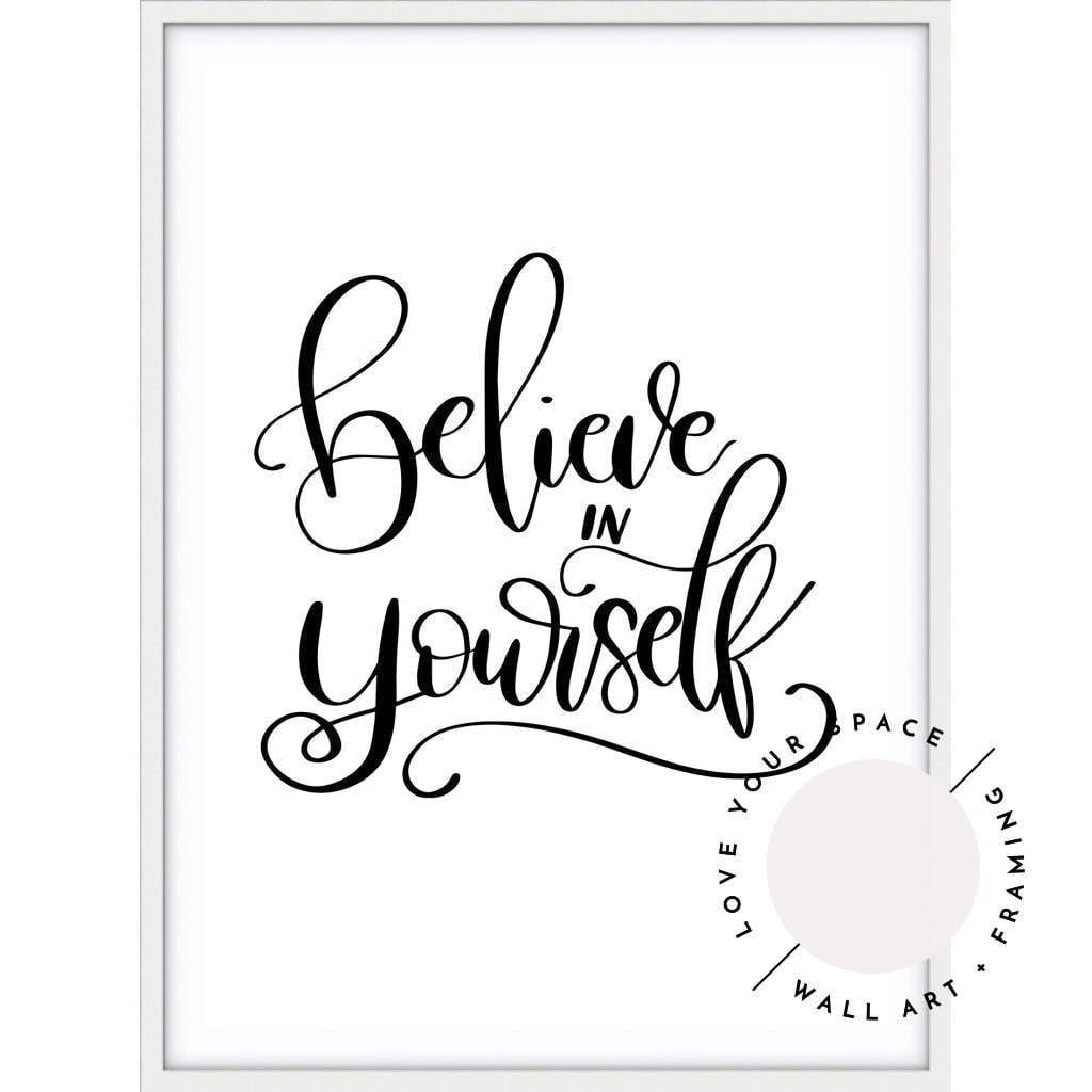 Believe In Yourself - Love Your Space