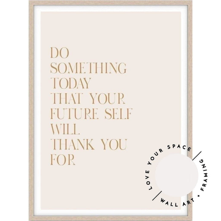 Do Something Today Quote - Love Your Space