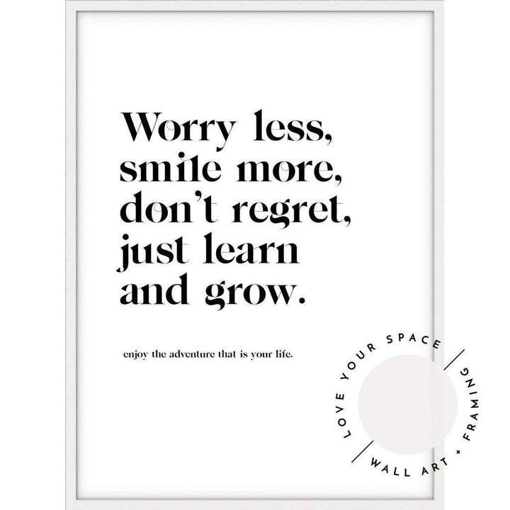 Worry Less Quote - Love Your Space